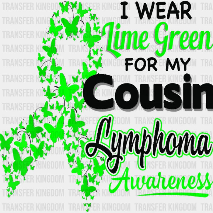 I Wear Green For My Cousin - Lymphoma DTF heat transfer