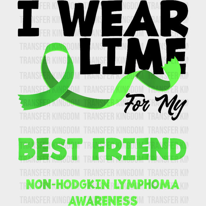 I Wear Lime For My Best Friend - Lymphoma DTF Transfers