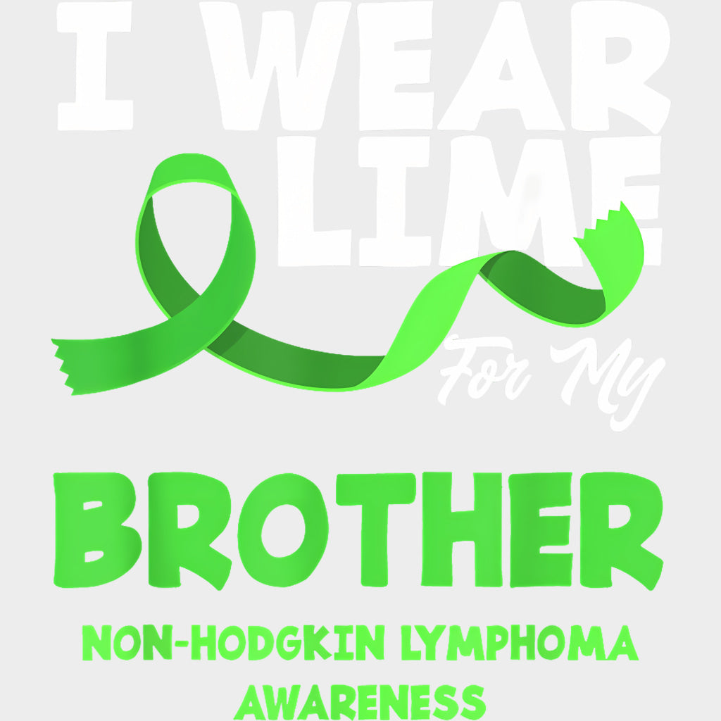 I Wear Lime For My Brother Non-Hodgkin Lymphoma Awareness - Lymphoma DTF Transfers Adult Unisex - S & M (10’’) / Light