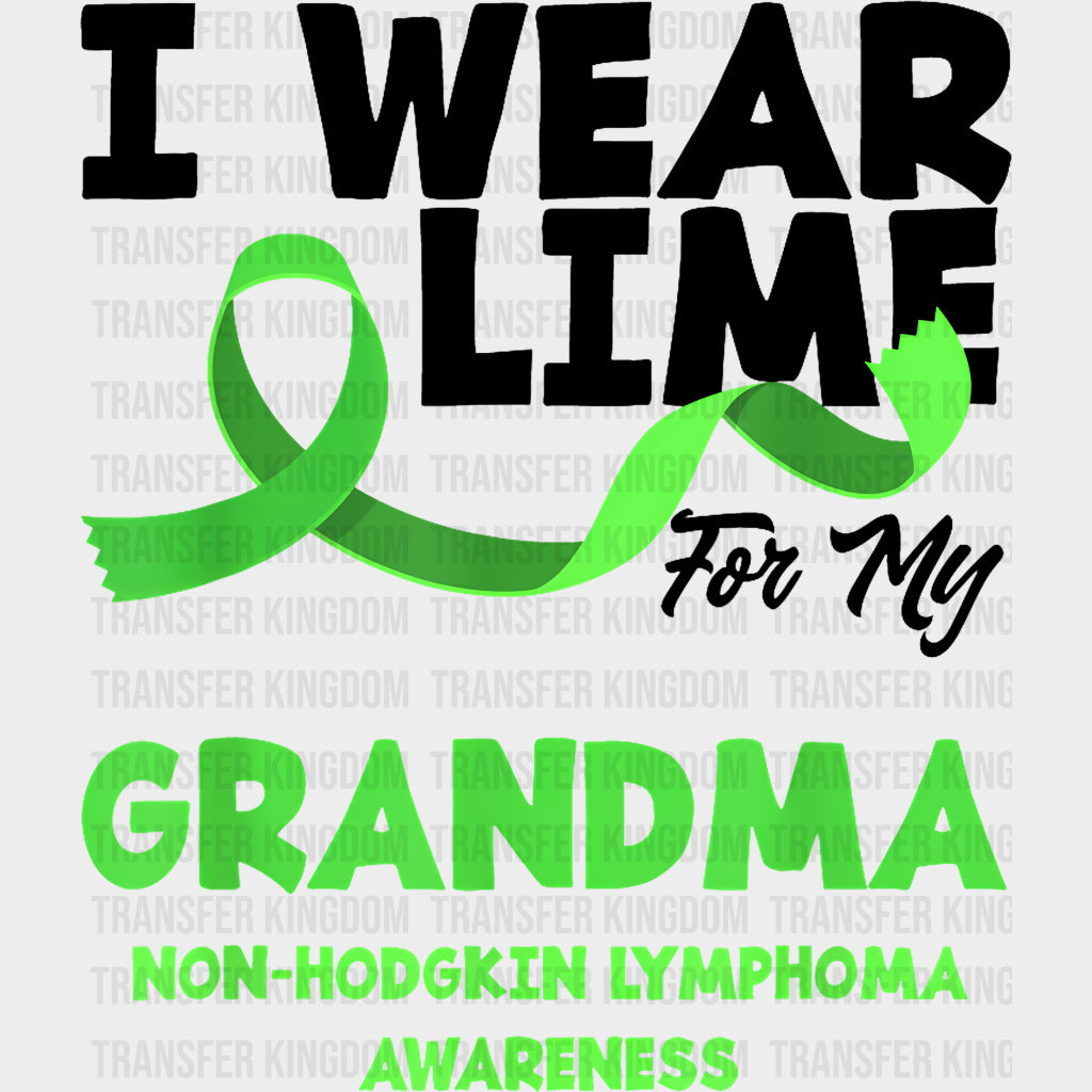 I Wear Lime For My Grandma - Lymphoma DTF Transfers Adult Unisex - S & M (10’’) / Dark Color Design (See Imaging)