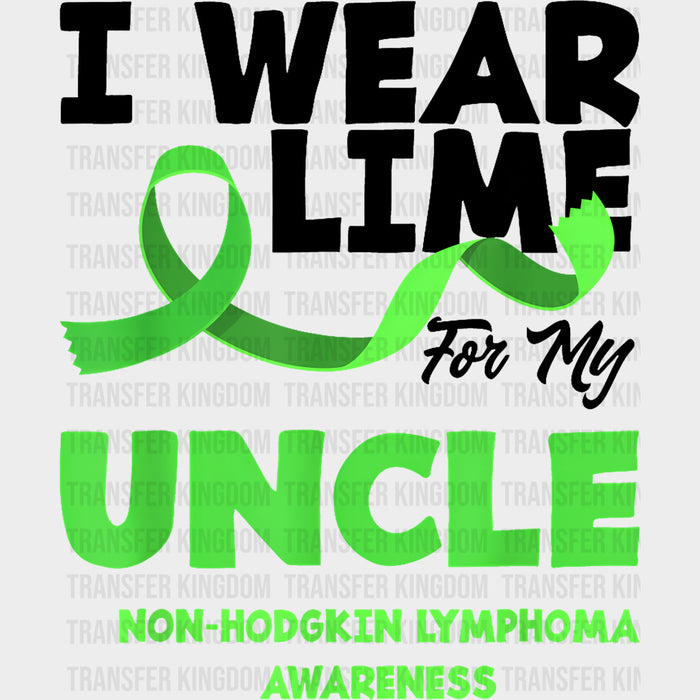 I Wear Lime For My Uncle - Lymphoma DTF Transfers