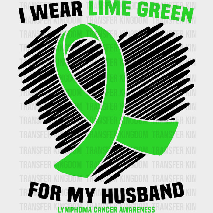 I Wear Lime Green For My Husband - Lymphoma DTF Transfers