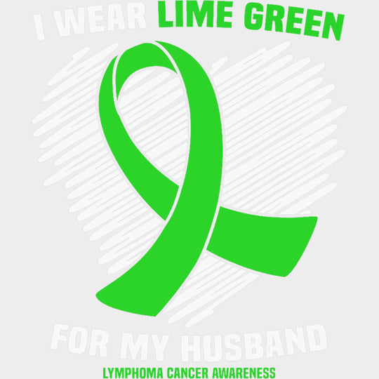 I Wear Lime Green For My Husband - Lymphoma DTF Transfers transfer-kingdom Light Color Design (See Imaging)