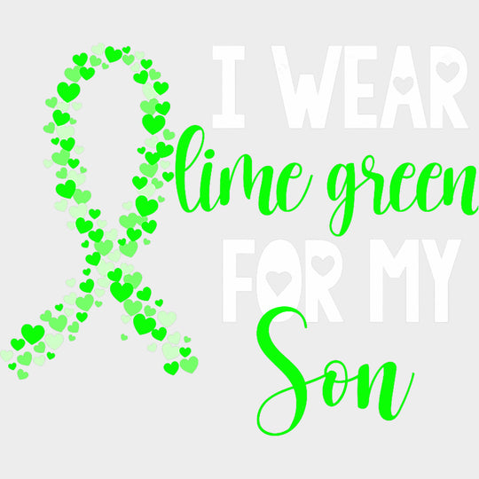 I Wear Lime Green For My Son - Lymphoma DTF Transfers transfer-kingdom Light Color Design (See Imaging)