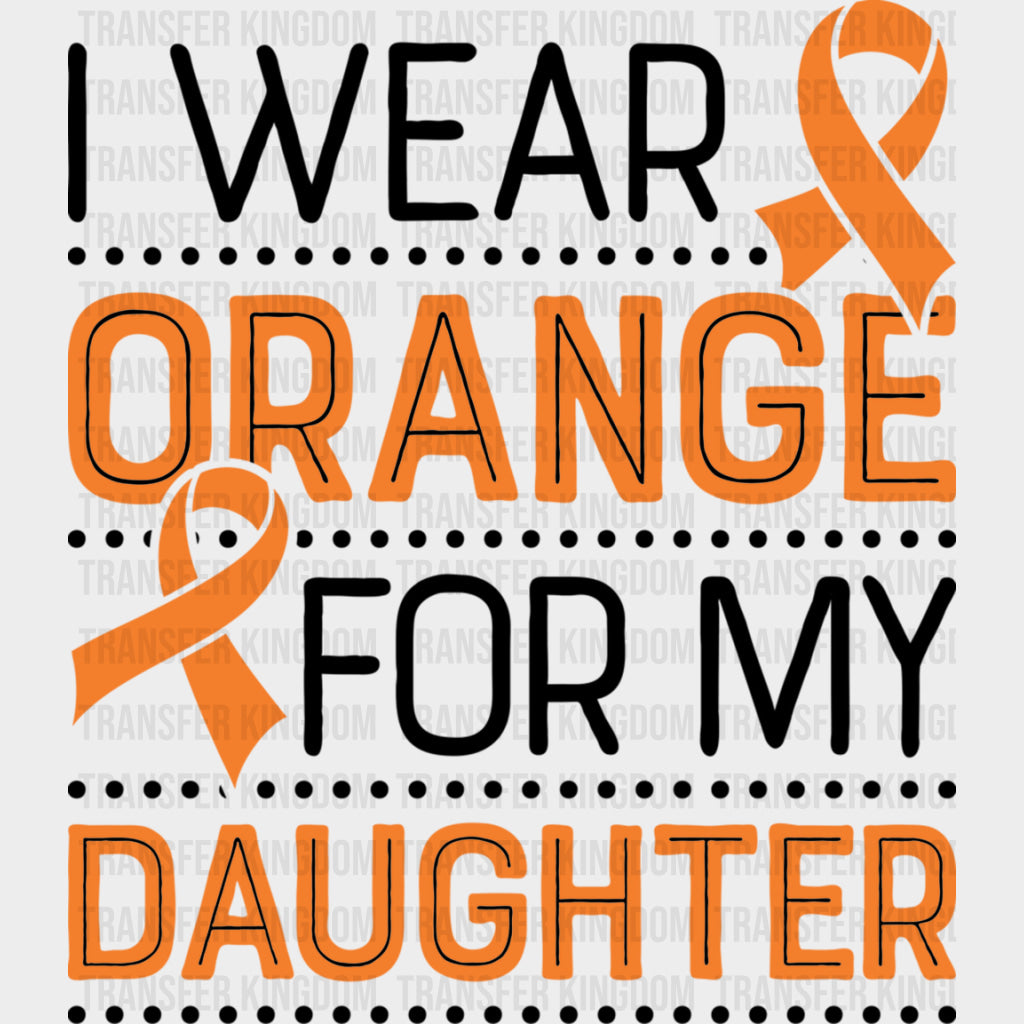 I Wear Orange For My Daughter Dotted Design - Leukemia DTF Transfers Adult Unisex - S & M (10’’) / Dark Color Design