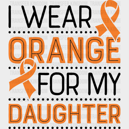 I Wear Orange For My Daughter Dotted Design - Leukemia DTF Transfers Adult Unisex - S & M (10’’) / Dark Color Design