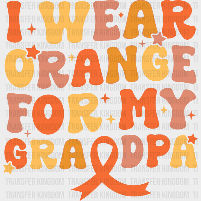 I Wear Orange For My Grandpa - Leukemia DTF Transfers