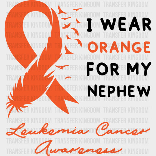 I Wear Orange For My Nephew - Leukemia DTF Transfers Adult Unisex - S & M (10’’) / Dark Color Design (See Imaging)