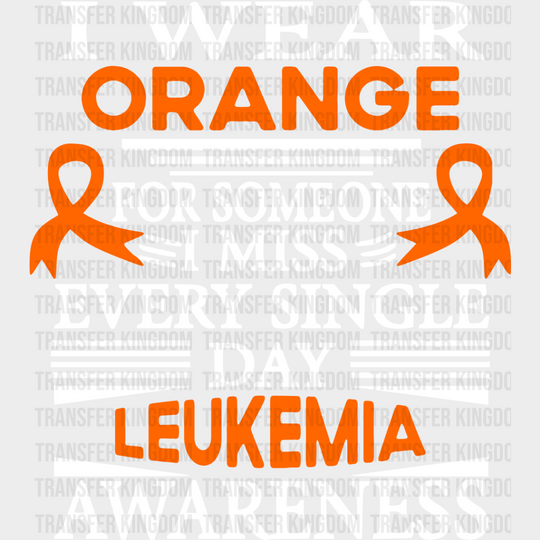 I Wear Orange For Someone Miss - Leukemia Dtf Heat Transfer Unisex S & M (10’’) / Light Color