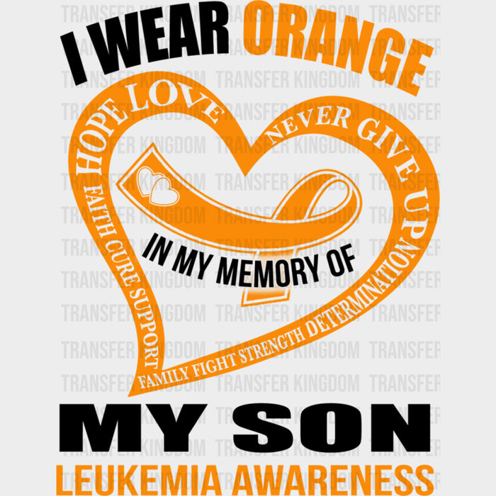 I Wear Orange, In Memory Of My Son - Leukemia DTF Transfers