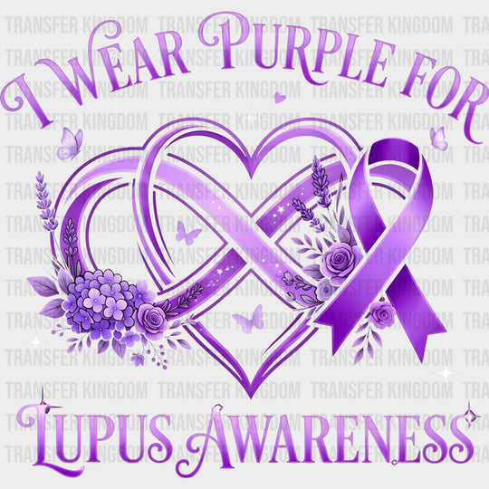 I Wear Purple For Lupus Awareness - Lupus DTF Transfers