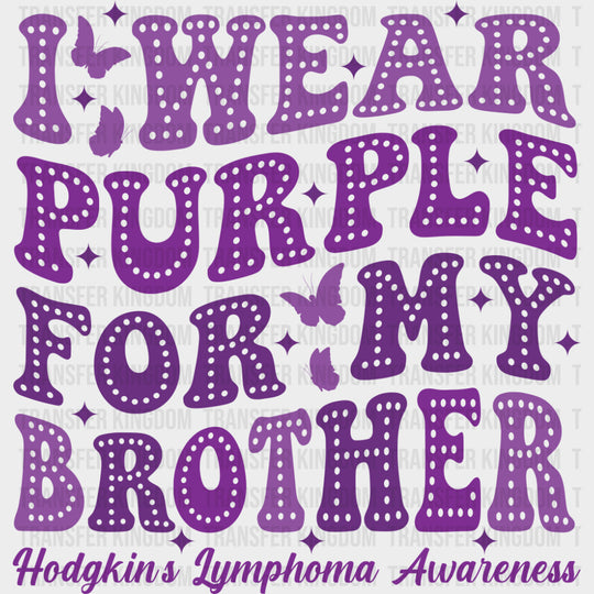 I Wear Purple For My Brother - Lymphoma DTF Transfers transfer-kingdom