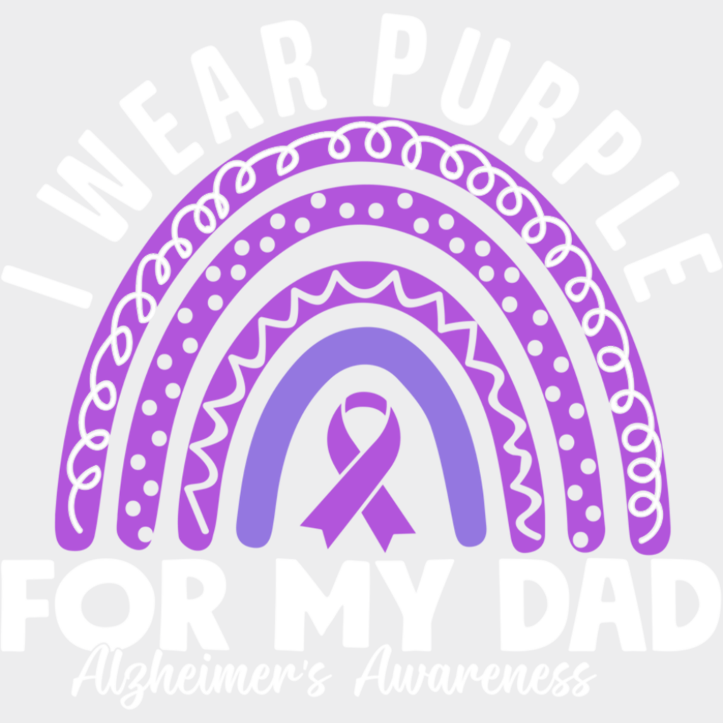 I Wear Purple For My Dad - Alzheimer’s Awareness DTF Transfer Adult Unisex - S & M (10’’) / Light Color Design (See