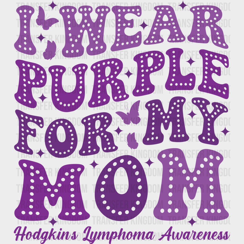 I Wear Purple For My Mom - Lymphoma DTF Transfers transfer-kingdom