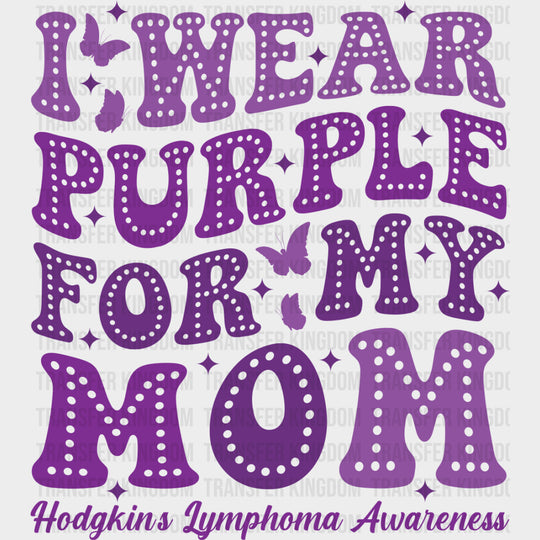 I Wear Purple For My Mom - Lymphoma DTF Transfers transfer-kingdom