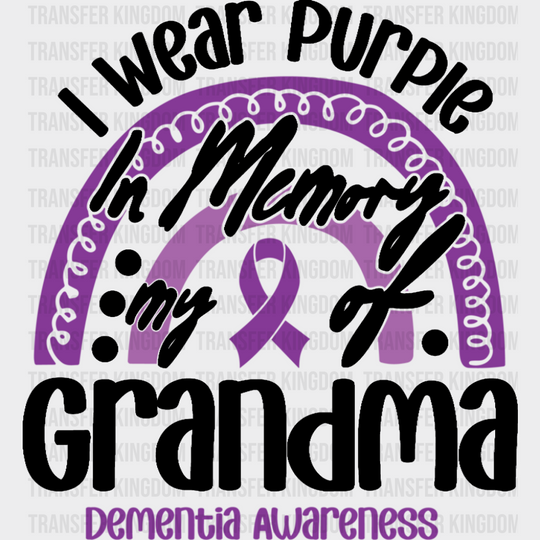 I Wear Purple In Memory Of My Grandma- Alzheimer’s Awareness DTF Transfer Adult Unisex - S & M (10’’) / Dark Color