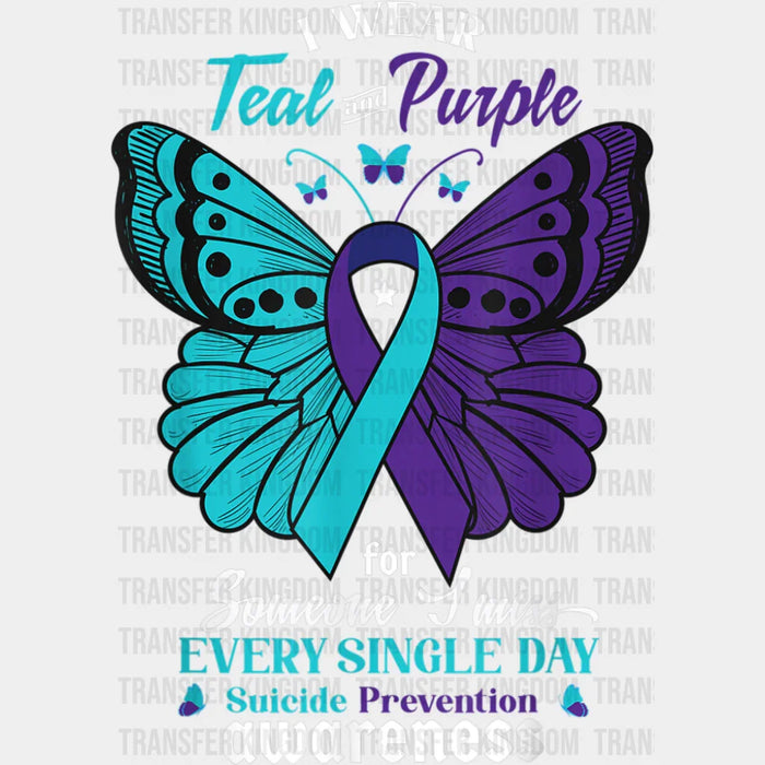 I Wear Purple Teal And Purple For Someone I Miss - Suicide Awareness DTF Transfer