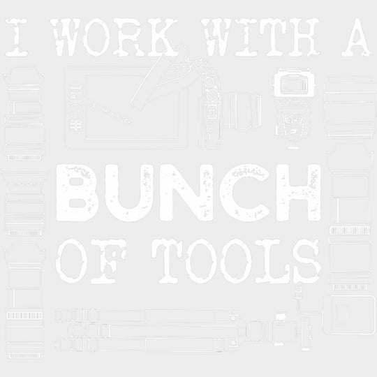 I Work With A Bunch Of Tools - Photography DTF Transfers Adult Unisex - S & M (10’’) / Light Color Design (See Imaging)