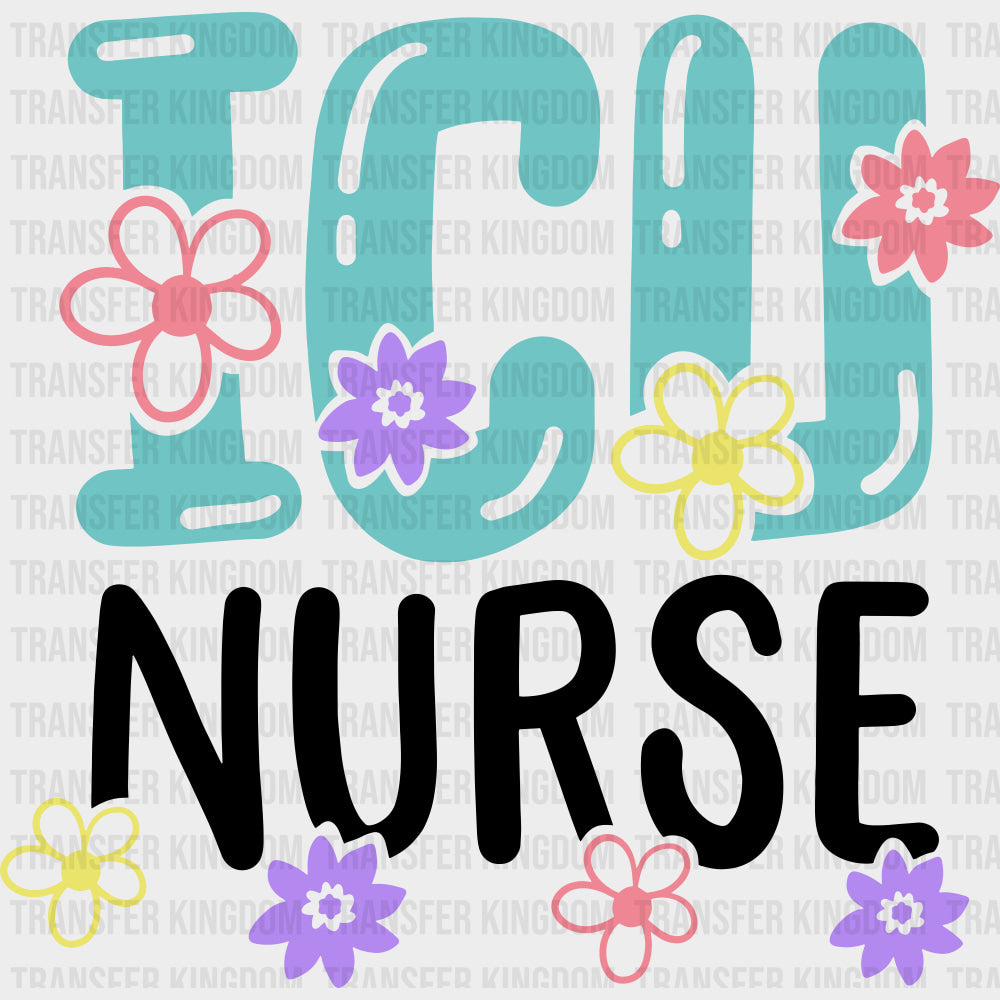 ICU Nurse Colorful Flowers - ICU DTF Transfers Adult Unisex - S & M (10’’) / Dark Color Design (See Imaging)