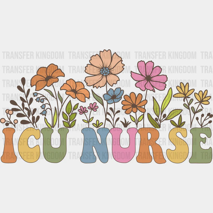 ICU Nurse Flowers Colorful Design - ICU Nurse DTF Heat Transfer