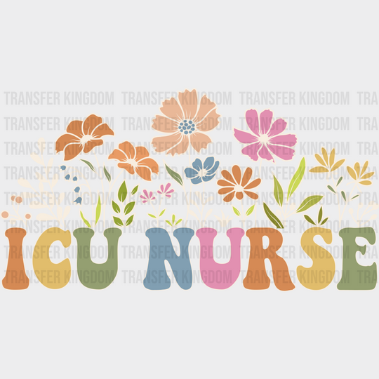 Icu Nurse Flowers Design - Dtf Heat Transfer Unisex S & M (10’’) / Light Color See Imaging