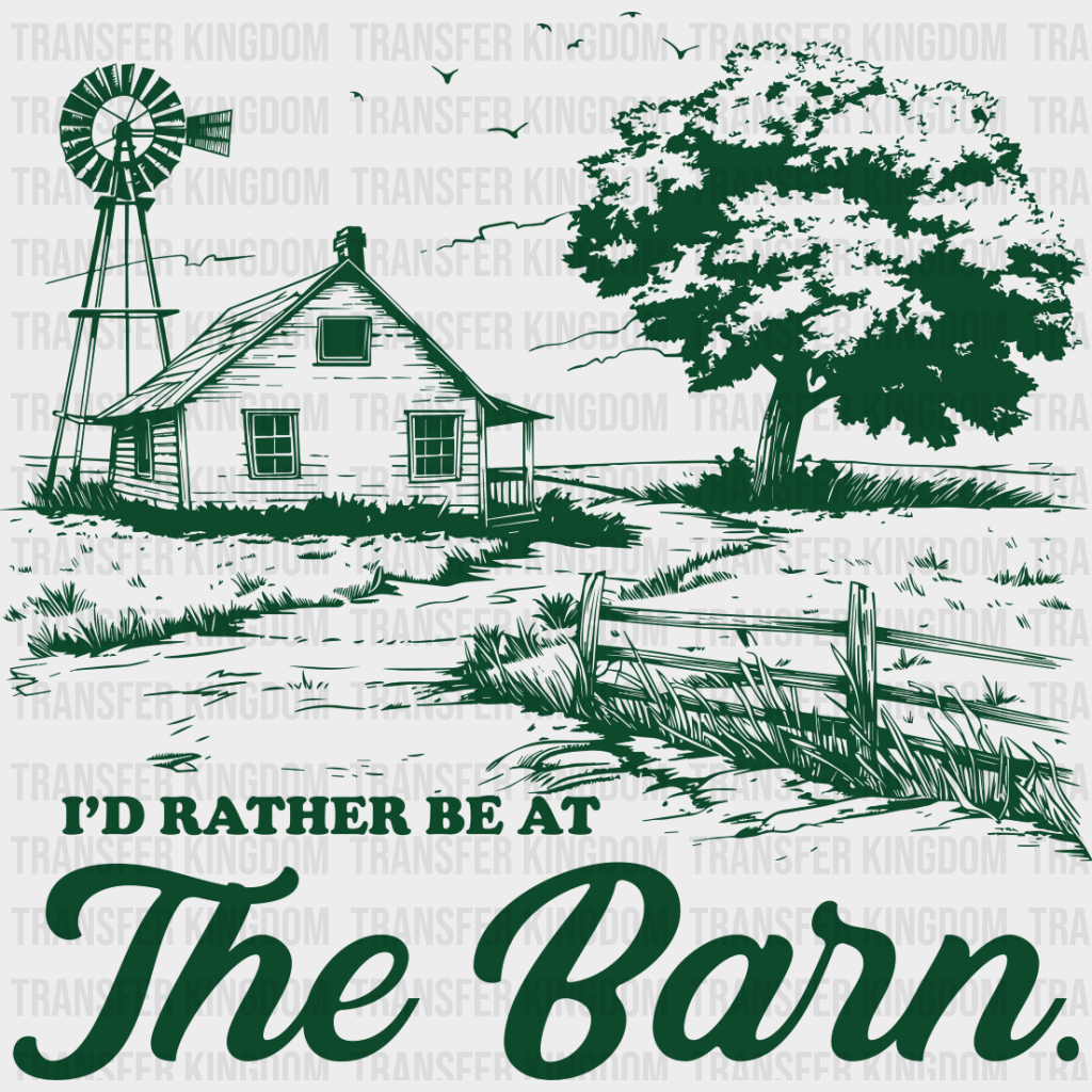 I’d Rather Be At The Barn - Farmer Dtf Transfer Unisex S & M (10’’) / Green Color Design See Imaging