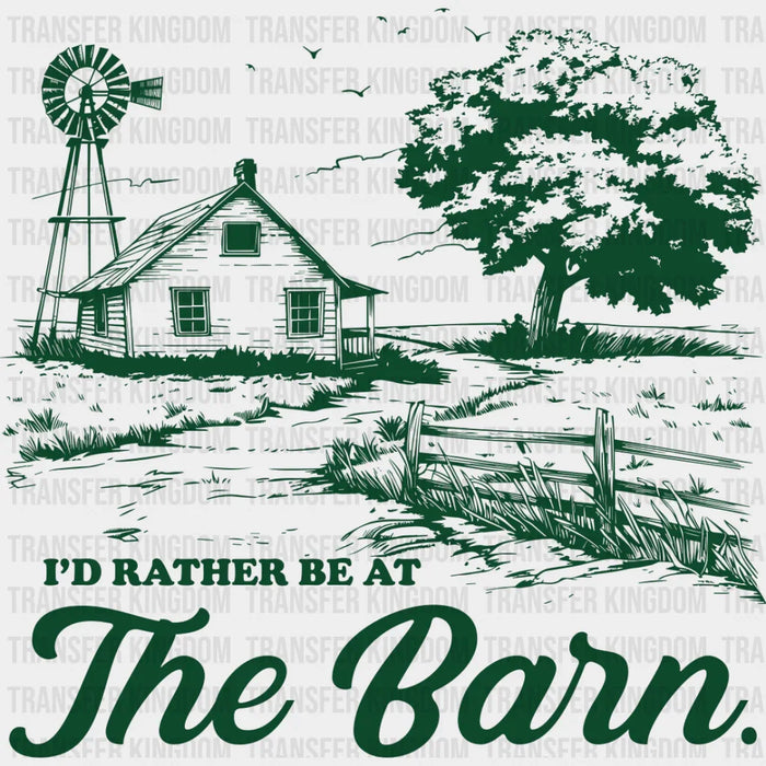 I'd Rather Be At The Barn - Farmer DTF Transfer