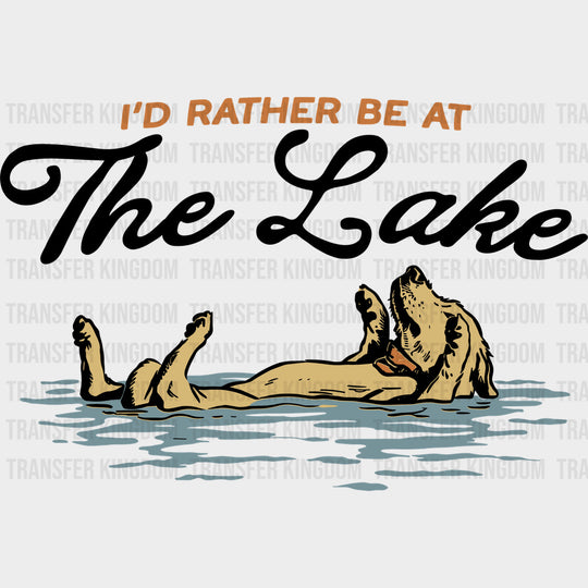 I’d Rather Be At The Lake - Camping DTF Transfers - Adult Unisex - S & M (10’’) / Dark Color Design (See Imaging)