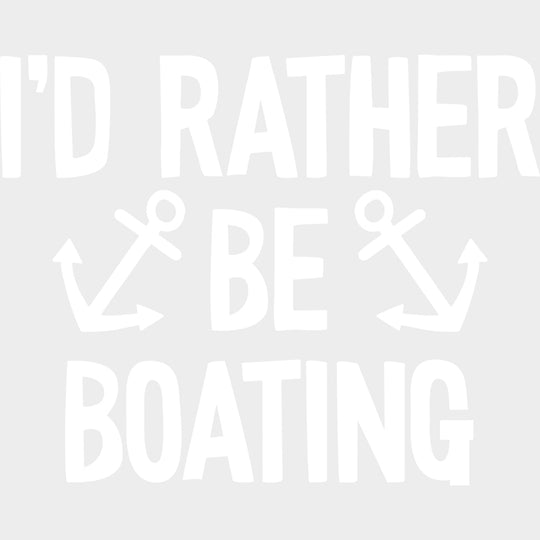 I'd Rather Be Boating, Anchors Design - Boating DTF Transfers transfer-kingdom Light Color Design (See Imaging)