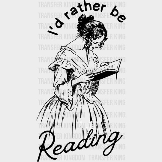 I’d Rather Be Reading B&W - Reading DTF Transfers - Adult Unisex - S & M (10’’) / Dark Color Design (See Imaging)