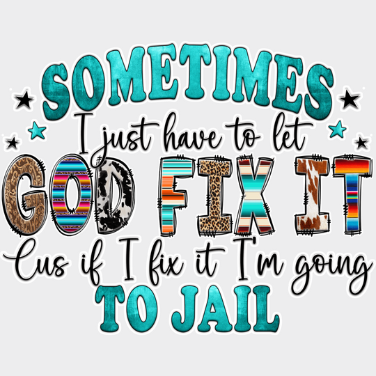 If I Fix It I’m Going To Jail - Funny Dtf Transfer Unisex S & M (10’’) / Light Color Design