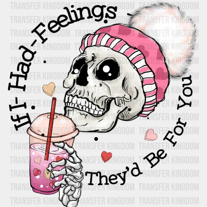 If I Had Feelings They'd Be For You Girl Skull with Coffee Latte Valentines Design - DTF heat transfer