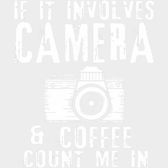 If It Involves Camera & Coffee, Count Me In - Photography DTF Transfers transfer-kingdom Light Color Design (See Imaging)