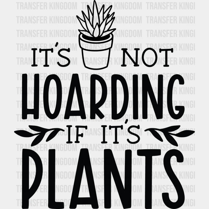 If It's Plants - Plants DTF Heat Transfer