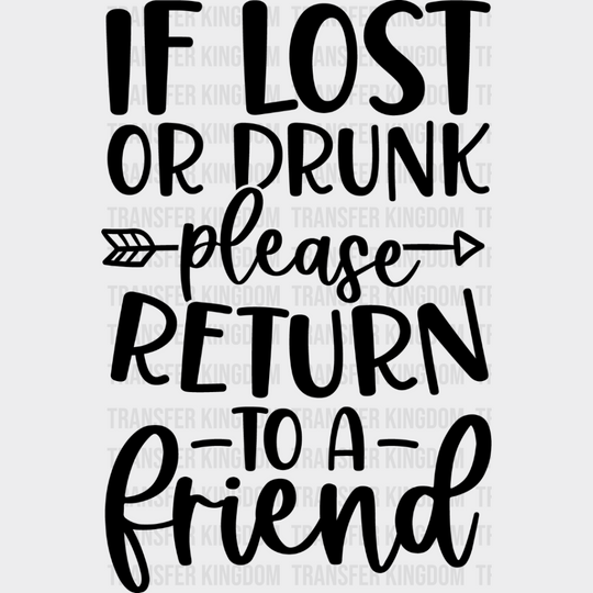If Lost Or Drunk Please Return - Bff Dtf Transfer Unisex S & M (10’’) / Dark Color Design See