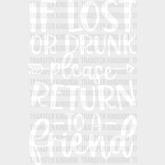 If Lost Or Drunk Please Return - Bff Dtf Transfer Unisex S & M (10’’) / Light Color Design See