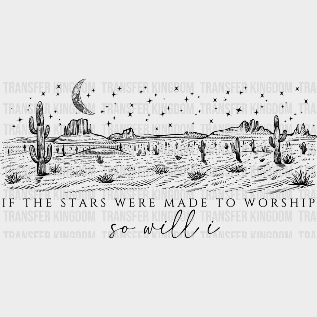 If The Stars Were Made To Worship So Will I - Christianity DTF Transfer Adult Unisex - S & M (10’’) / Dark Color Design