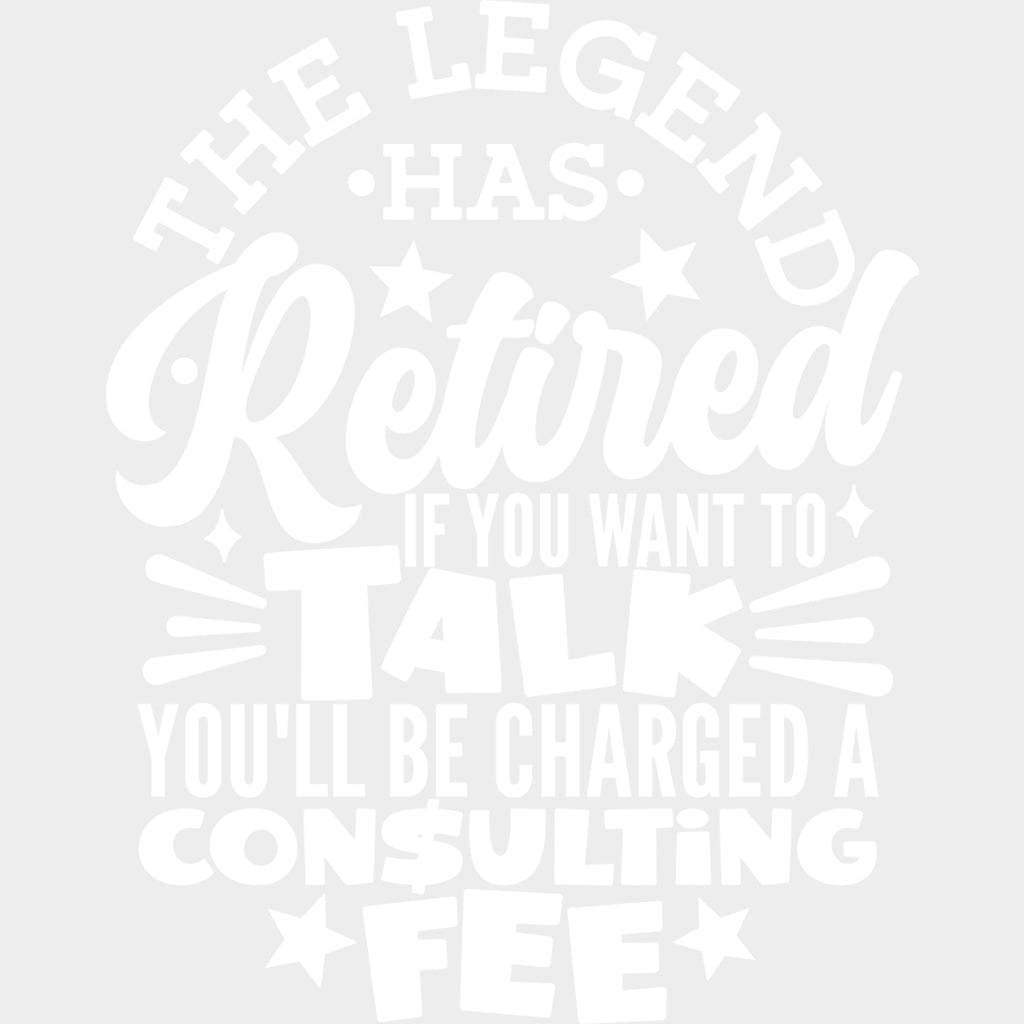 If You Want To You’ll Be Charged A Consulting Fee - Retirement DTF Transfers Adult Unisex - S & M (10’’) / Light Color
