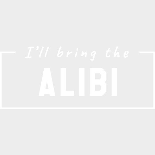 I'll Bring The Alibi - Bachelor DTF Transfer transfer-kingdom Light Color Design (See Imaging)