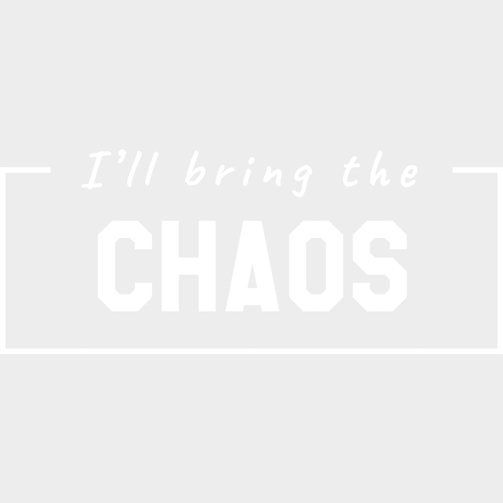 I'll Bring The Chaos - Bachelor DTF Transfer transfer-kingdom Light Color Design (See Imaging)