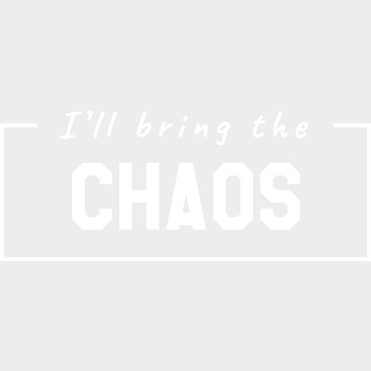 I'll Bring The Chaos - Bachelor DTF Transfer transfer-kingdom Light Color Design (See Imaging)