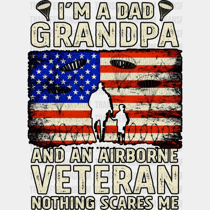 I'm A Grandpa And An Airborne Veteran Nothing Scares Me - Military DTF Transfer