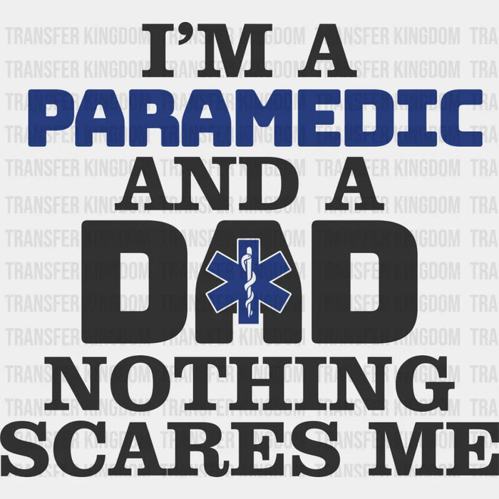 I'm A Paramedic And A Dad - EMT DTF Heat Transfer