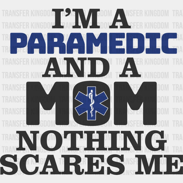 I'm A Paramedic And A Mom - EMT DTF Heat Transfer