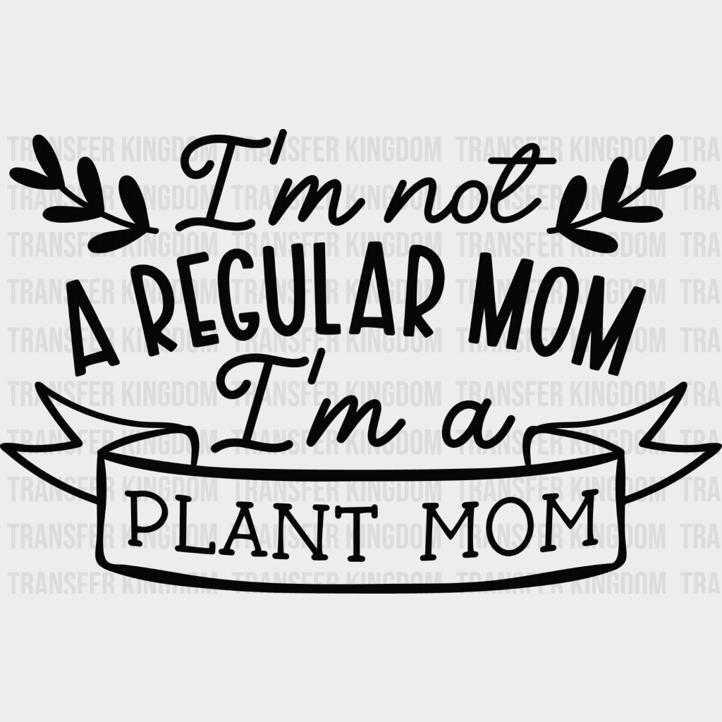 I’m A Plant Mom - Plants Dtf Heat Transfer Unisex S & M (10’’) / Dark Color Design See Imaging