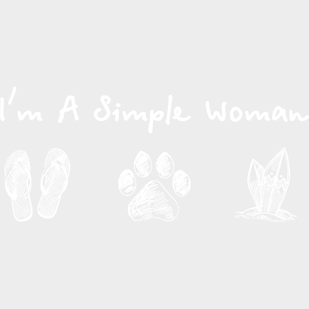 I'm A Simple Woman - Surfing DTF Transfers transfer-kingdom Light Color Design (See Imaging)
