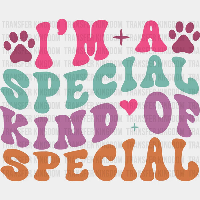 I'm A Special Kind Of Special - Dogs Iron On DTF Transfer