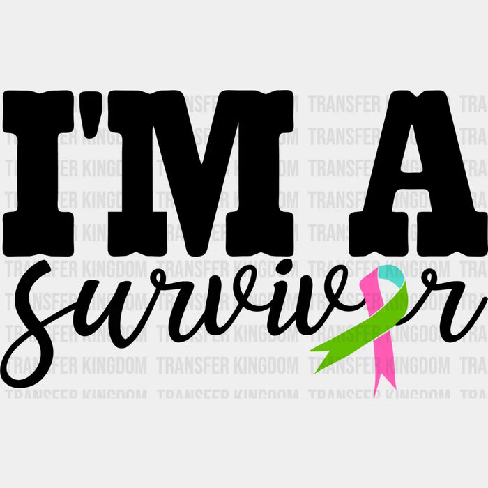I'm A Survivor - Metastatic Breast Cancer DTF Transfer