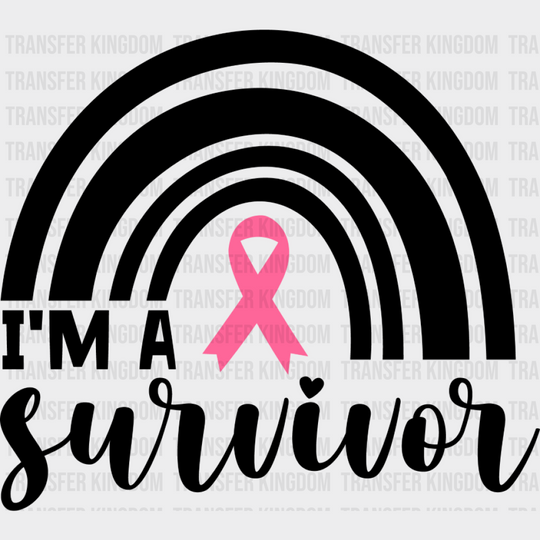 I’m A Survivor Rainbow - Cancer DTF Transfer Unisex - S & M (10’’) Dark Color Design (See Imaging)