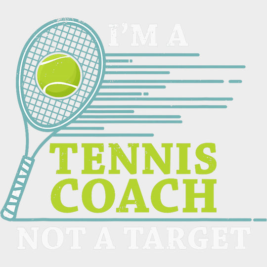 I’m A Tennis Coach Not A Target - Tennis DTF Transfers Adult Unisex - S & M (10’’) / Light Color Design (See Imaging)